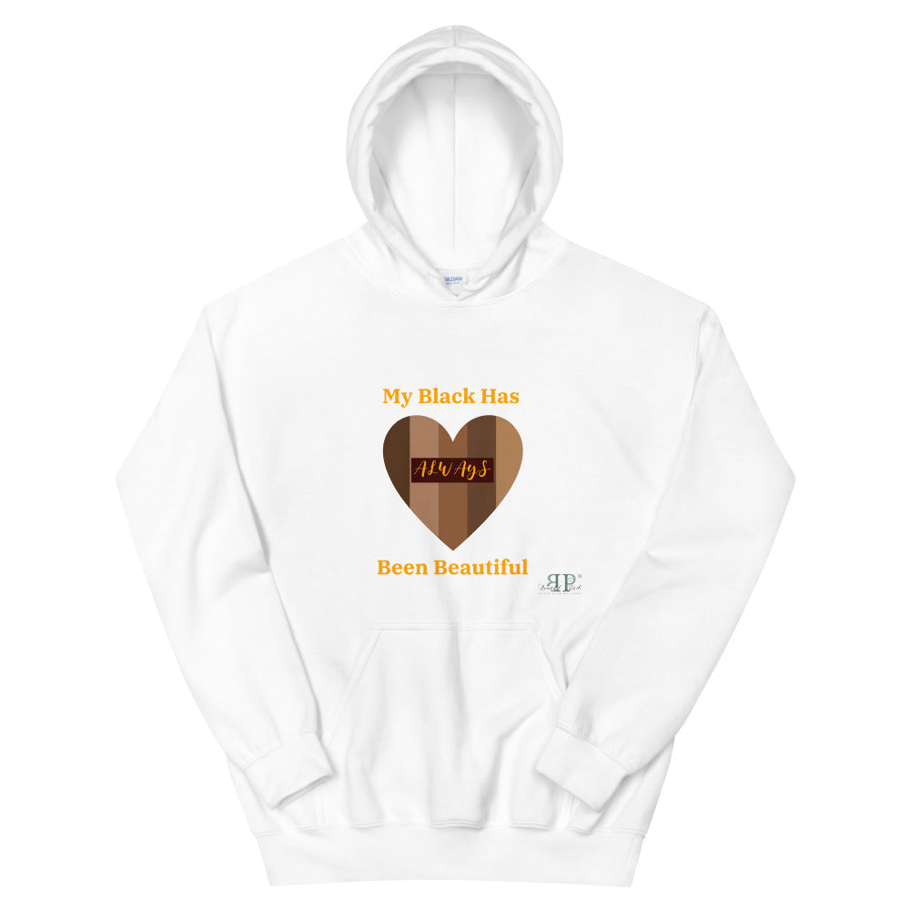 My Black has ALWAYS Been Beautiful Unisex Hoodie