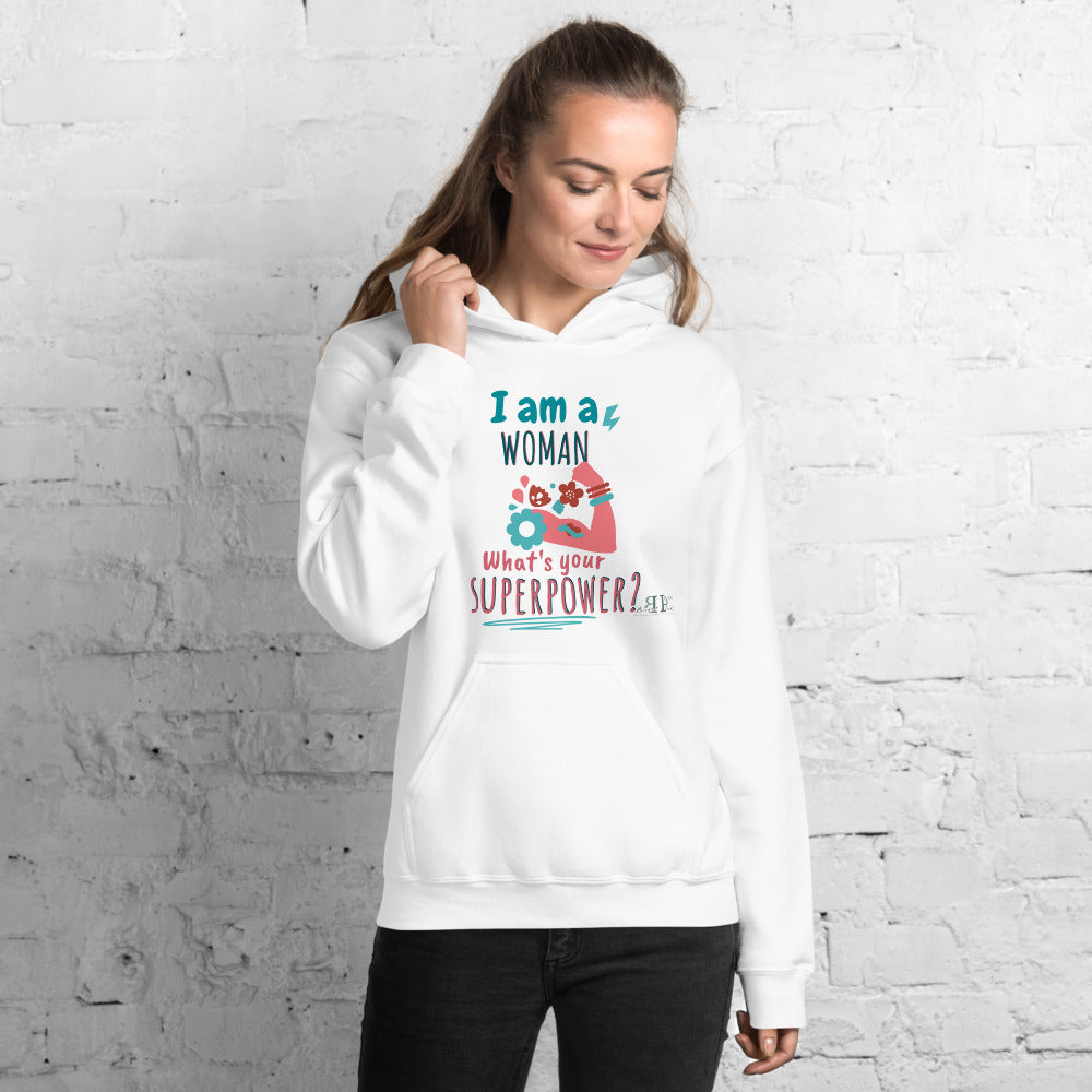 I am a woman. What's Your Superpower? Unisex Hoodie