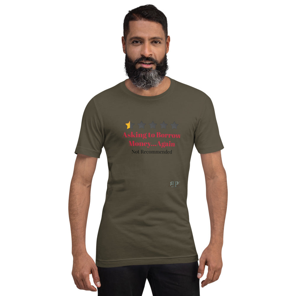 Not recommended: Asking for money....AGAIN! Short-Sleeve Unisex T-Shirt