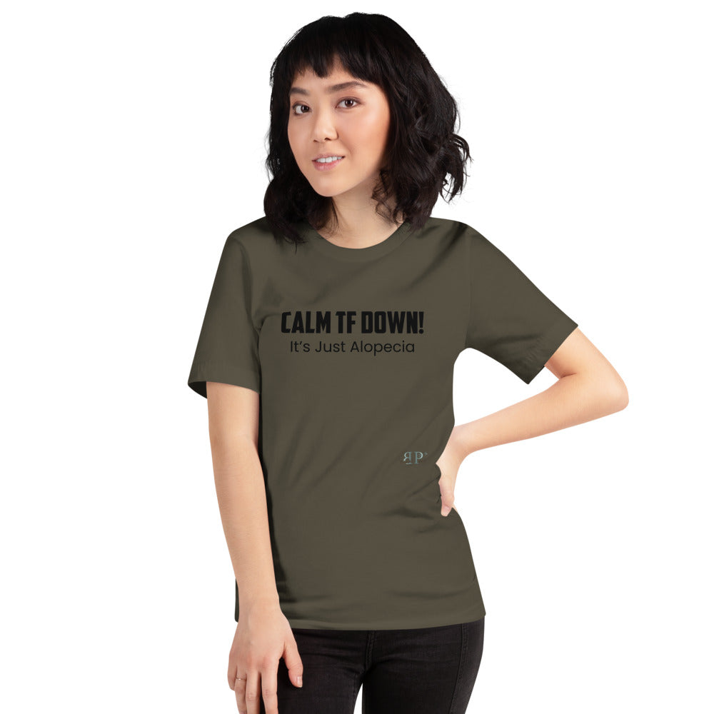 Calm TF Down- It's Just Alopecia Unisex T Shirt