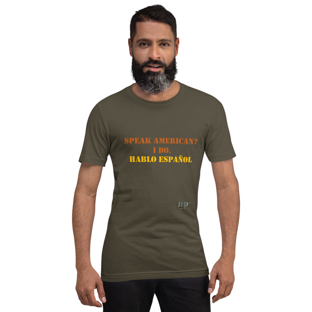 Speak American? I Do. I Speak Spanish Unisex T-Shirt