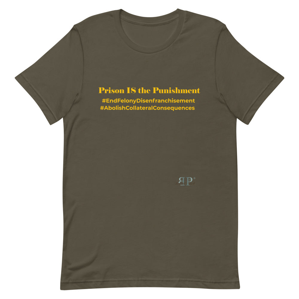 Prison IS the Punishment Unisex T-Shirt