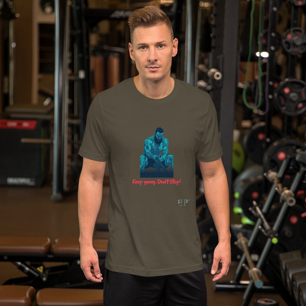 Keep Going, Don't Stop Unisex T-Shirt