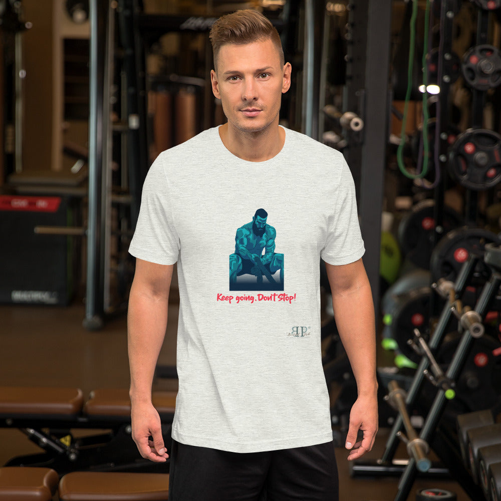 Keep Going, Don't Stop Unisex T-Shirt