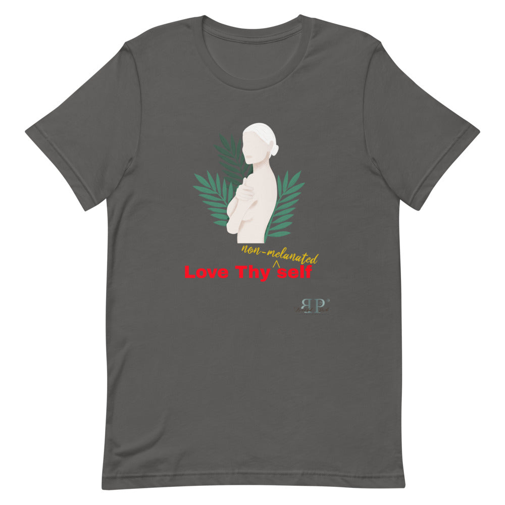 Love thy NON MELANATED self Unisex T-Shirt