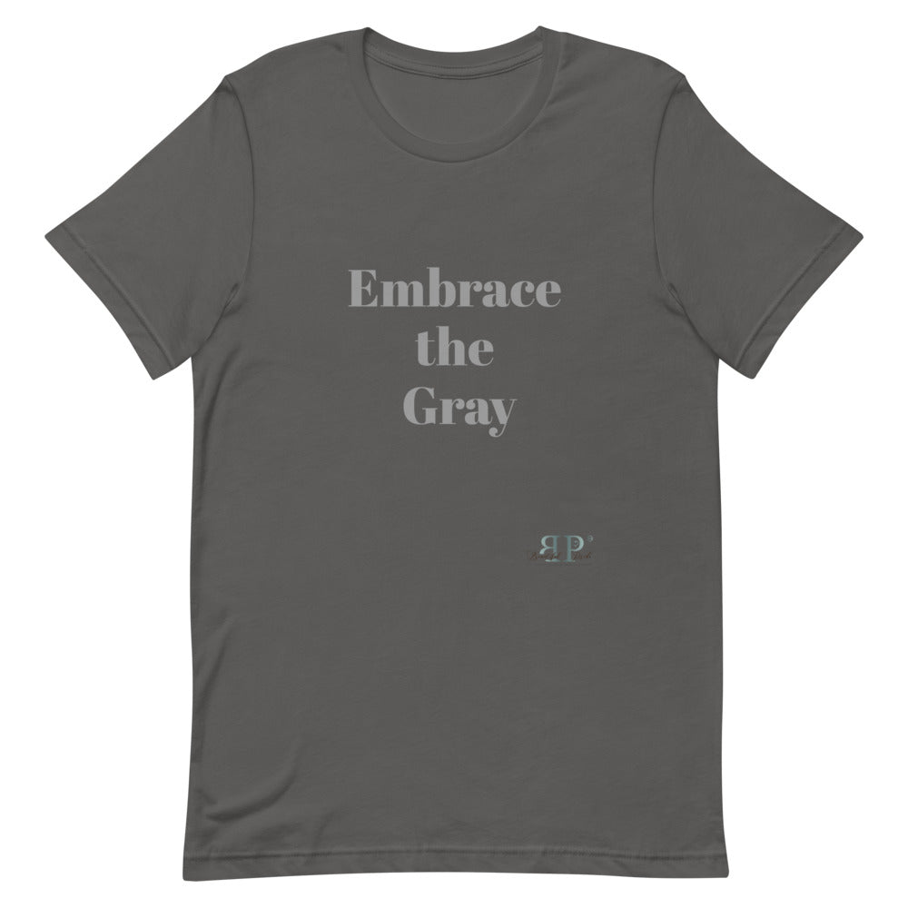 Embrace the Gray Unisex T-Shirt