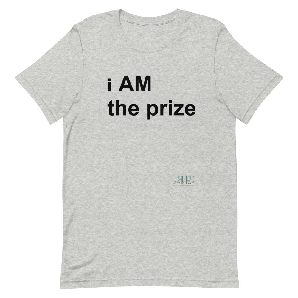 i AM the prize Unisex T-Shirt