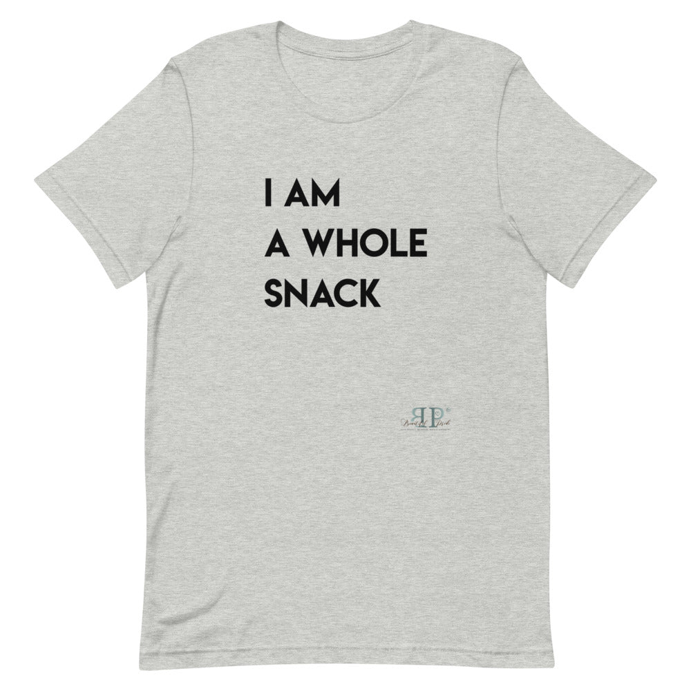 I am a whole snack Unisex T-Shirt