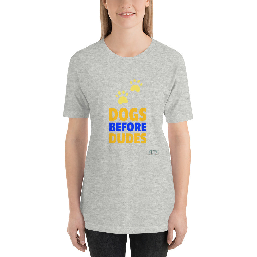 Dogs Before Duded Unisex T-Shirt