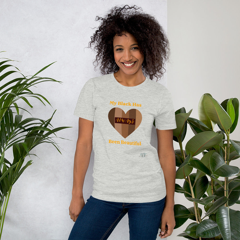 My Black Has Always been Beautiful Unisex T-Shirt