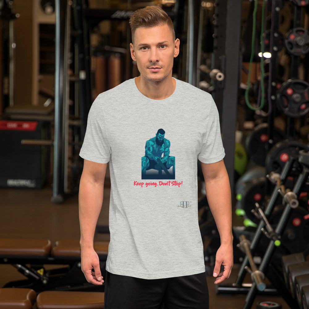 Keep Going, Don't Stop Unisex T-Shirt