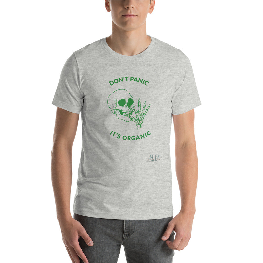 420- Don't Panic, It's Organic Unisex T-Shirt