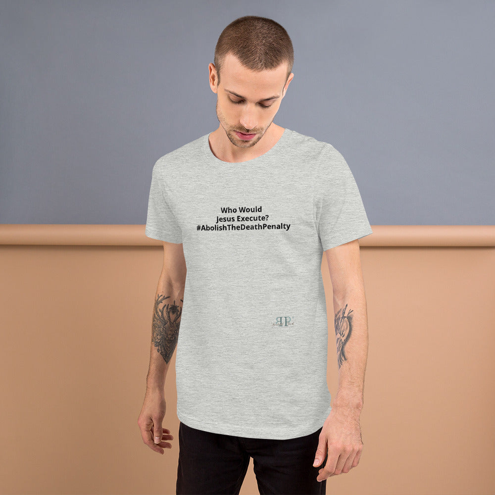 Who Would Jesus Execute? Unisex T-Shirt