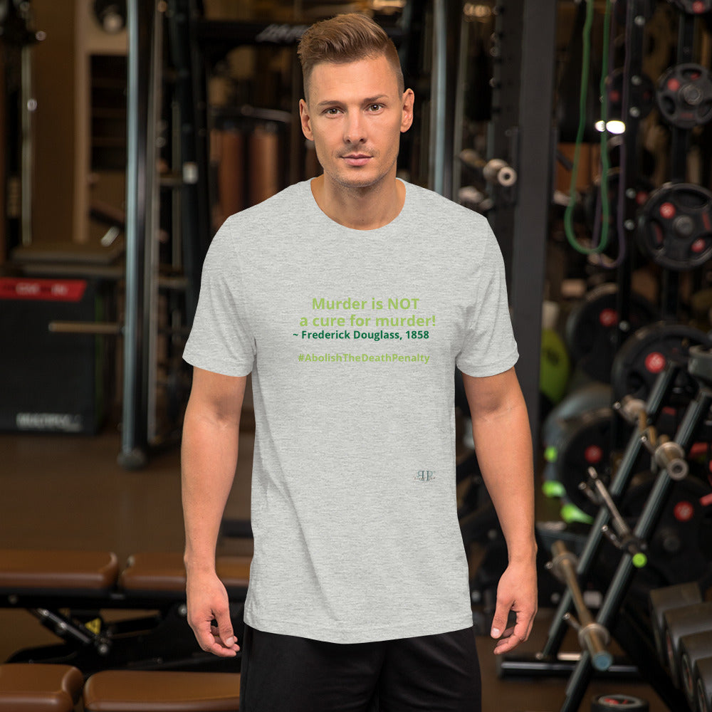 Murder is NOT a cure for Murder Unisex T-Shirt