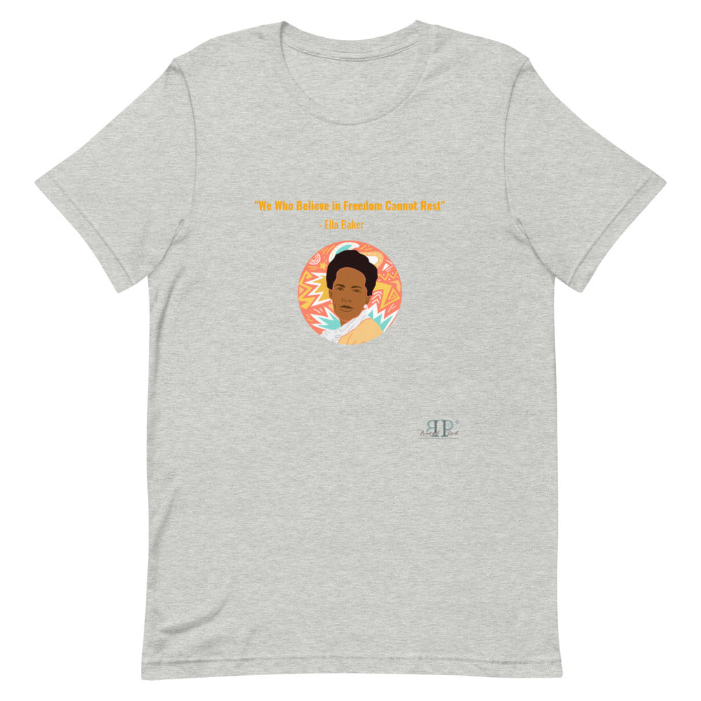 Ella Baker We Cannot Rest Quote Unisex T-Shirt