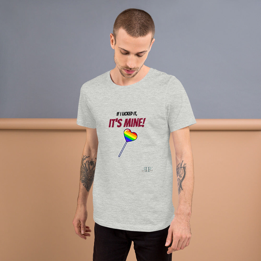If I Licked it, It's Mine Unisex t-shirt- rainbow lollipop