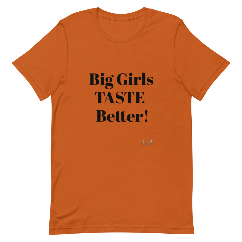 Big Girls Taste Better Unisex T-Shirt