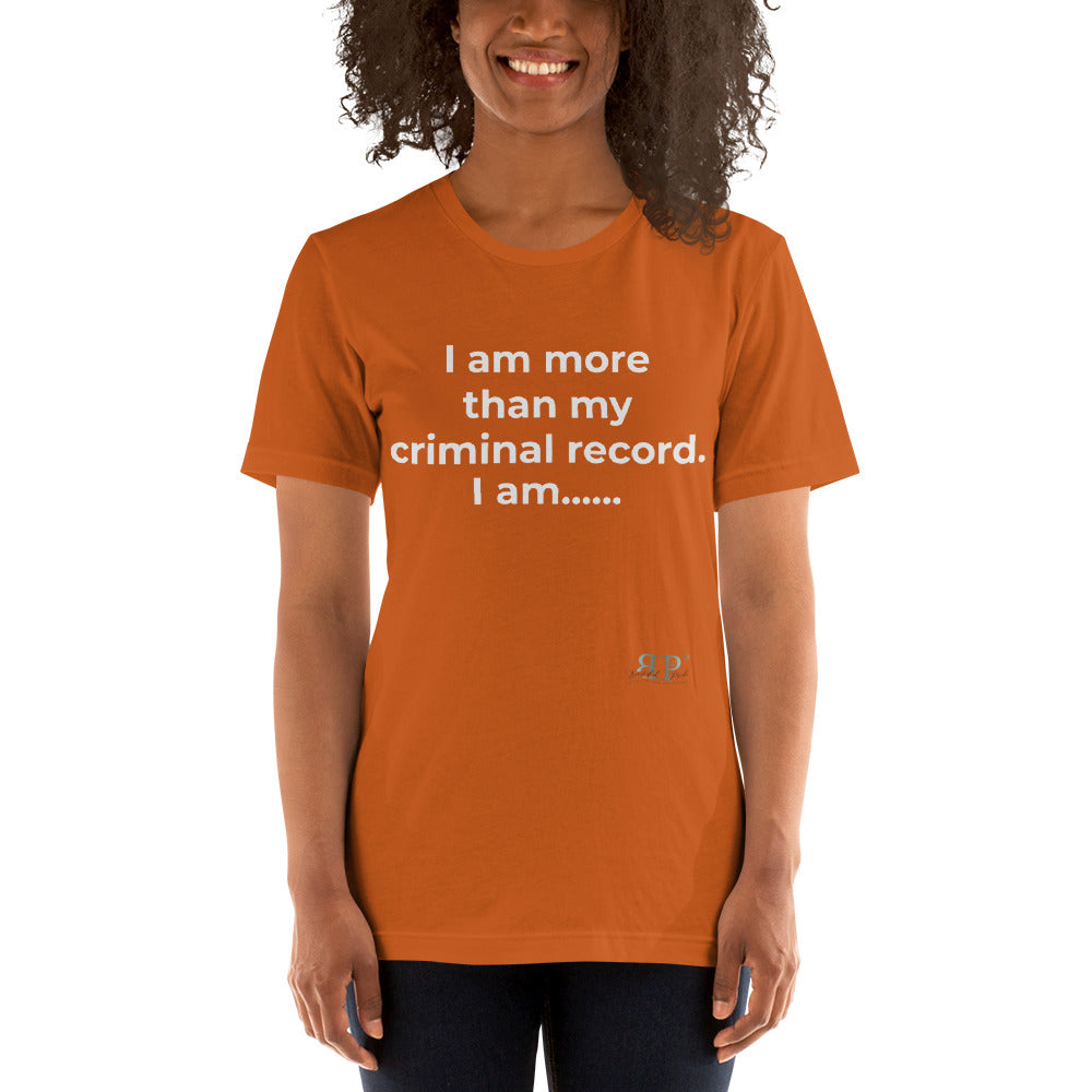 I am More Than My Criminal Record Unisex T-Shirt