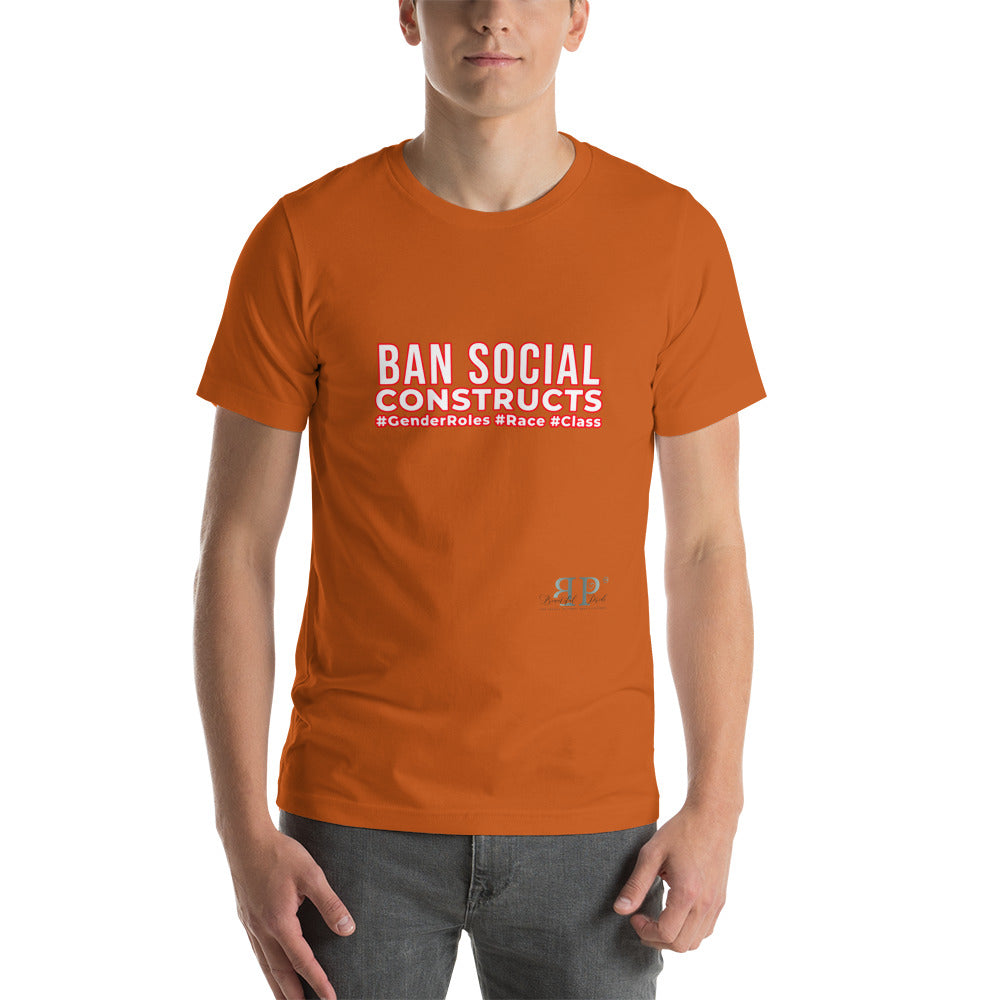 Ban Social Constructs Unisex T-Shirt