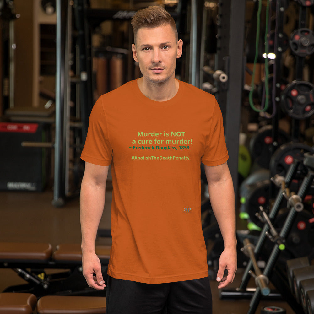Murder is NOT a cure for Murder Unisex T-Shirt