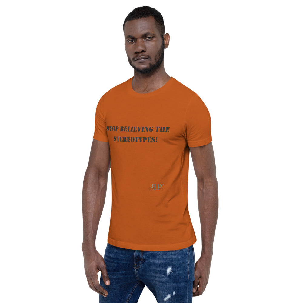 Stop believing the Stereotypes Unisex T-Shirt