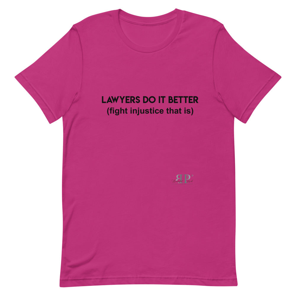 Lawyers Do IT Better Unisex T-Shirt