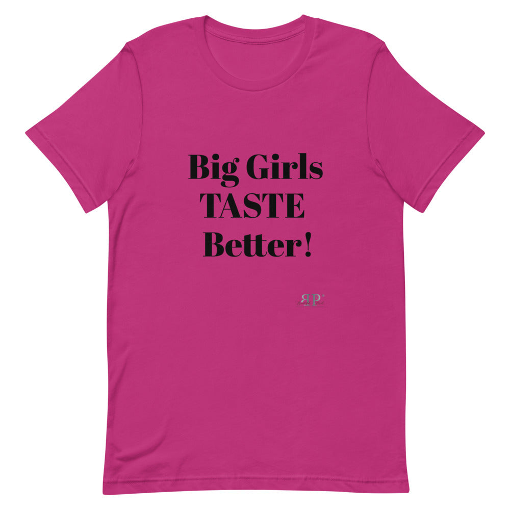 Big Girls Taste Better Unisex T-Shirt