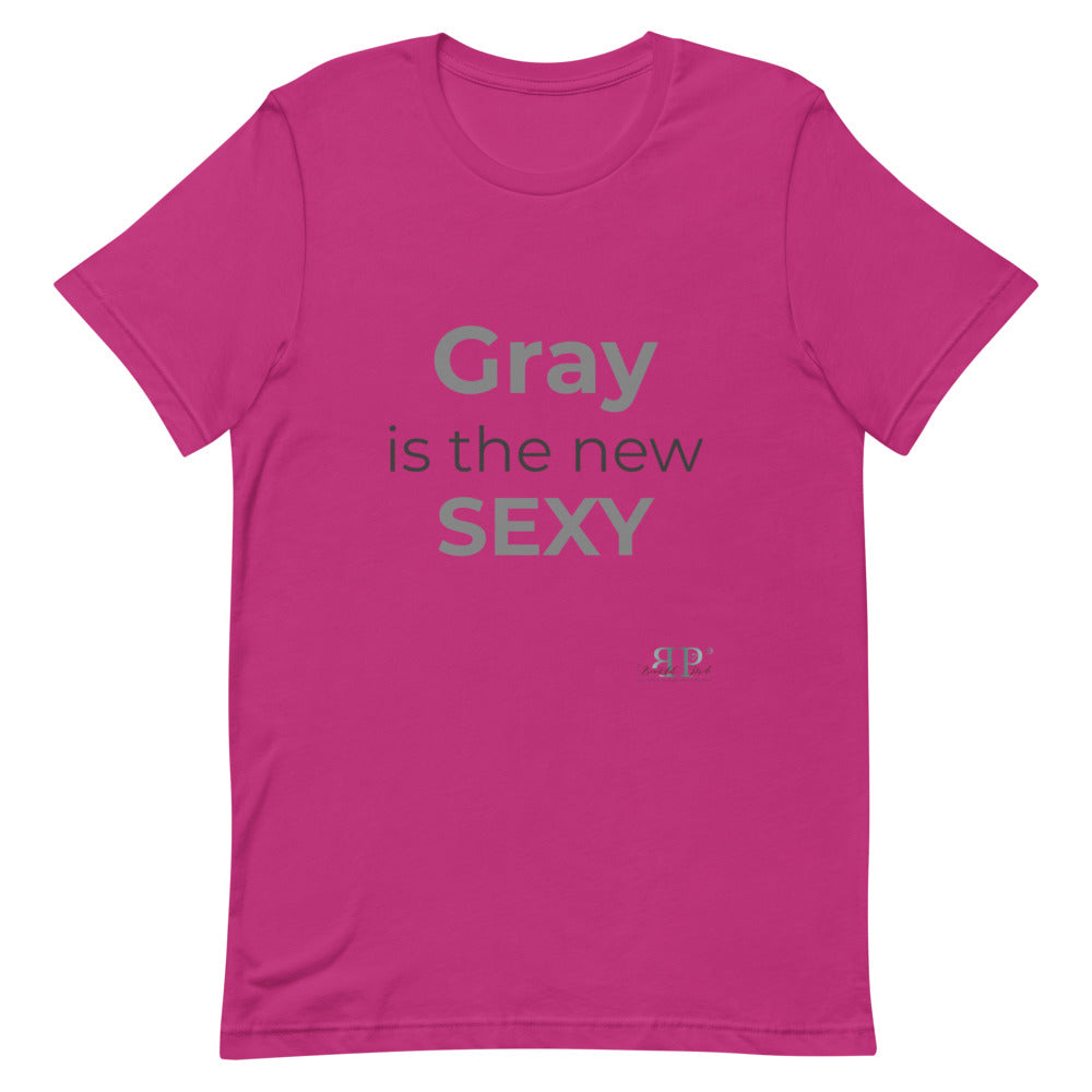 Gray is the new sexy Unisex T-Shirt