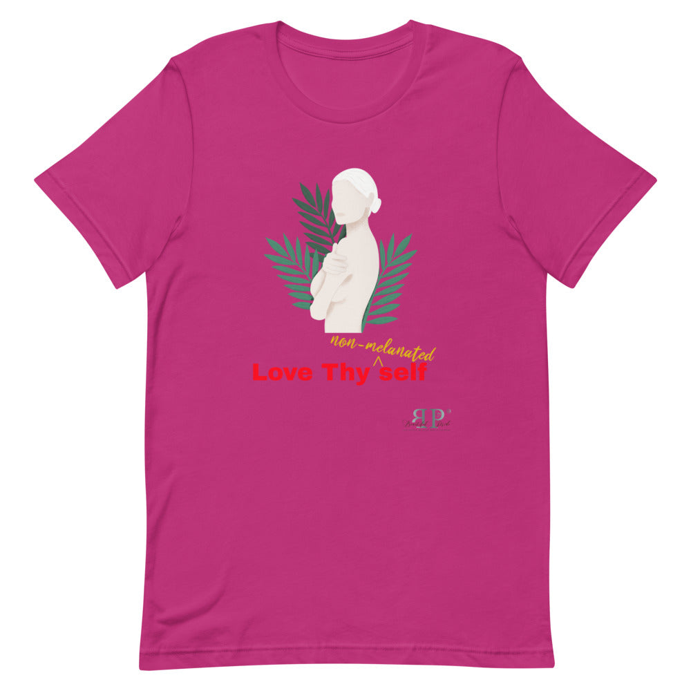 Love thy NON MELANATED self Unisex T-Shirt