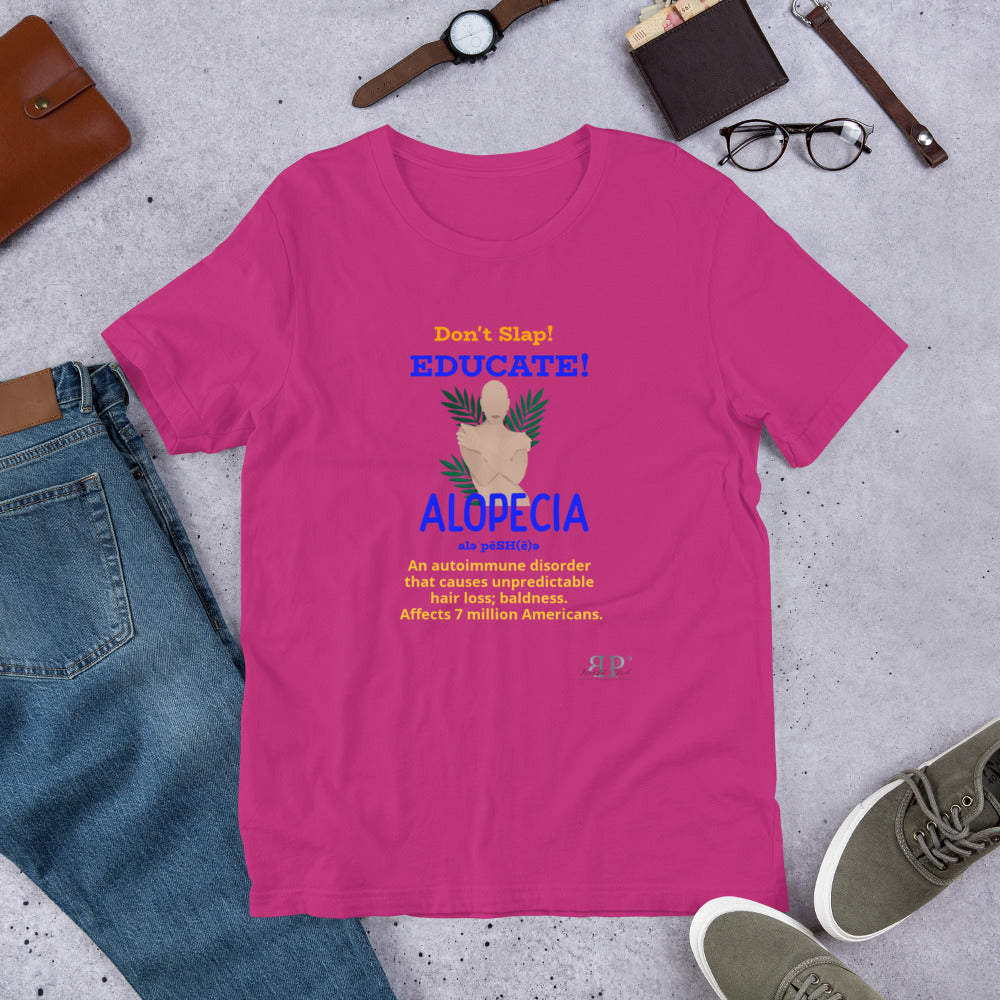 Don't Slap! Educate! Alopecia Unisex T-Shirt