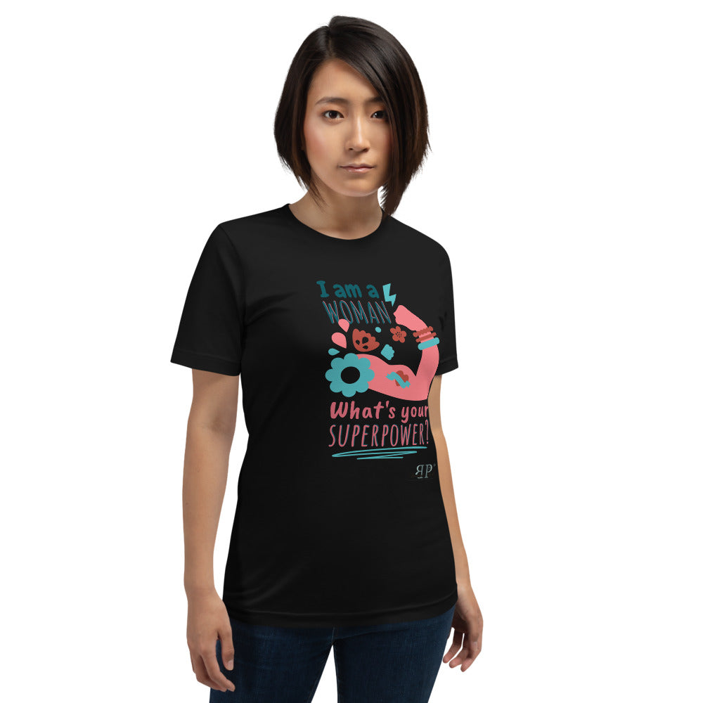 I am a Woman. What's Your Superpower? Unisex T-Shirt