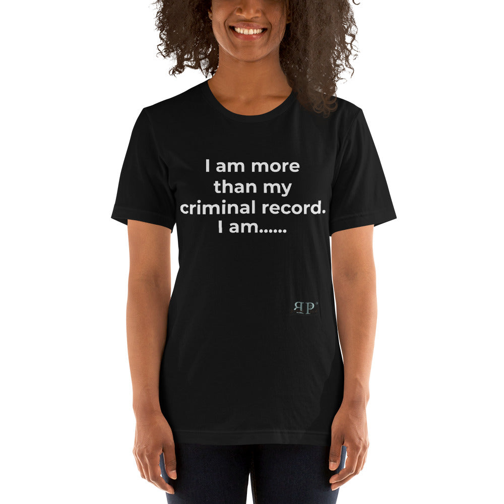 I am More Than My Criminal Record Unisex T-Shirt