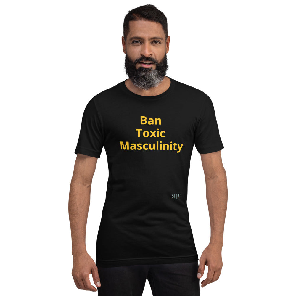 Ban Toxic Masculinity Unisex T-Shirt