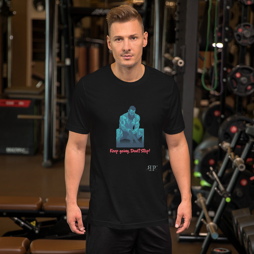 Keep Going, Don't Stop Unisex T-Shirt