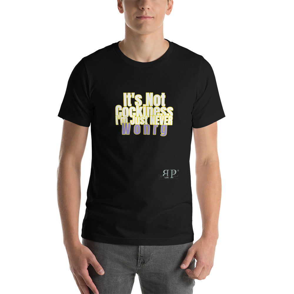 I'm never Worng Unisex T-Shirt