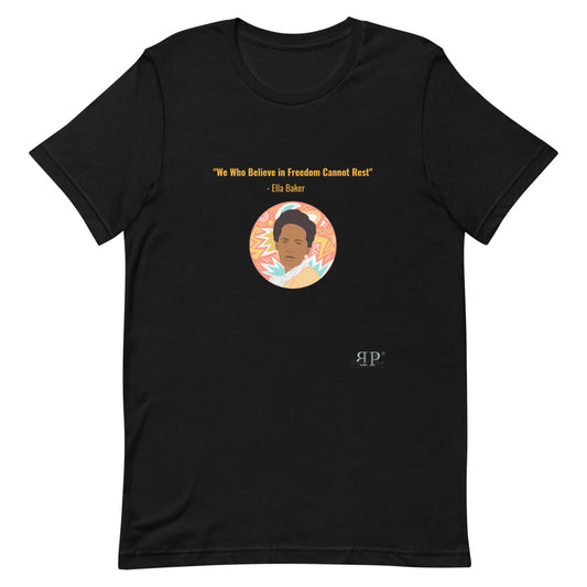 Ella Baker We Cannot Rest Quote Unisex T-Shirt