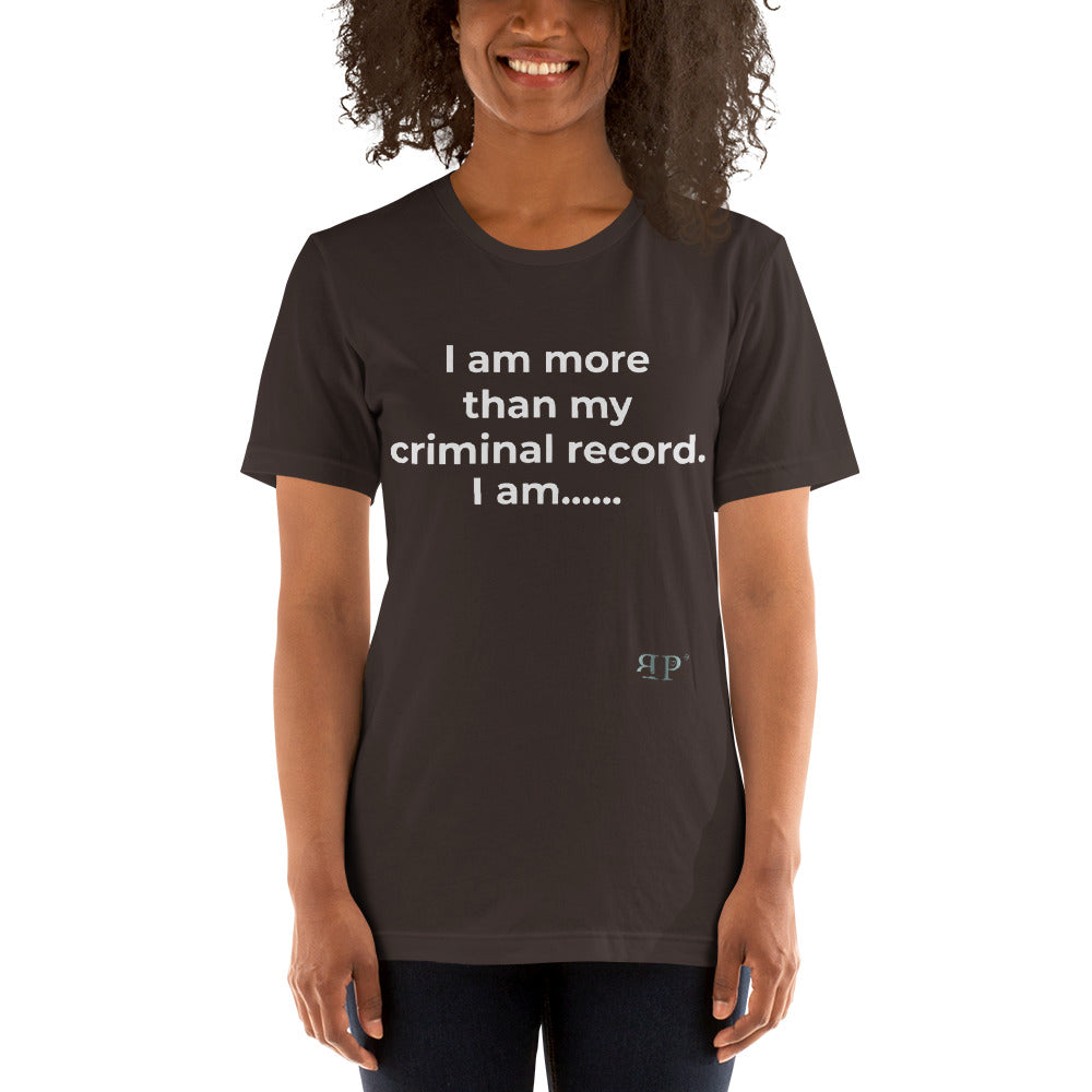 I am More Than My Criminal Record Unisex T-Shirt
