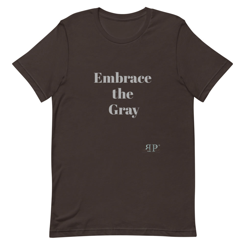 Embrace the Gray Unisex T-Shirt