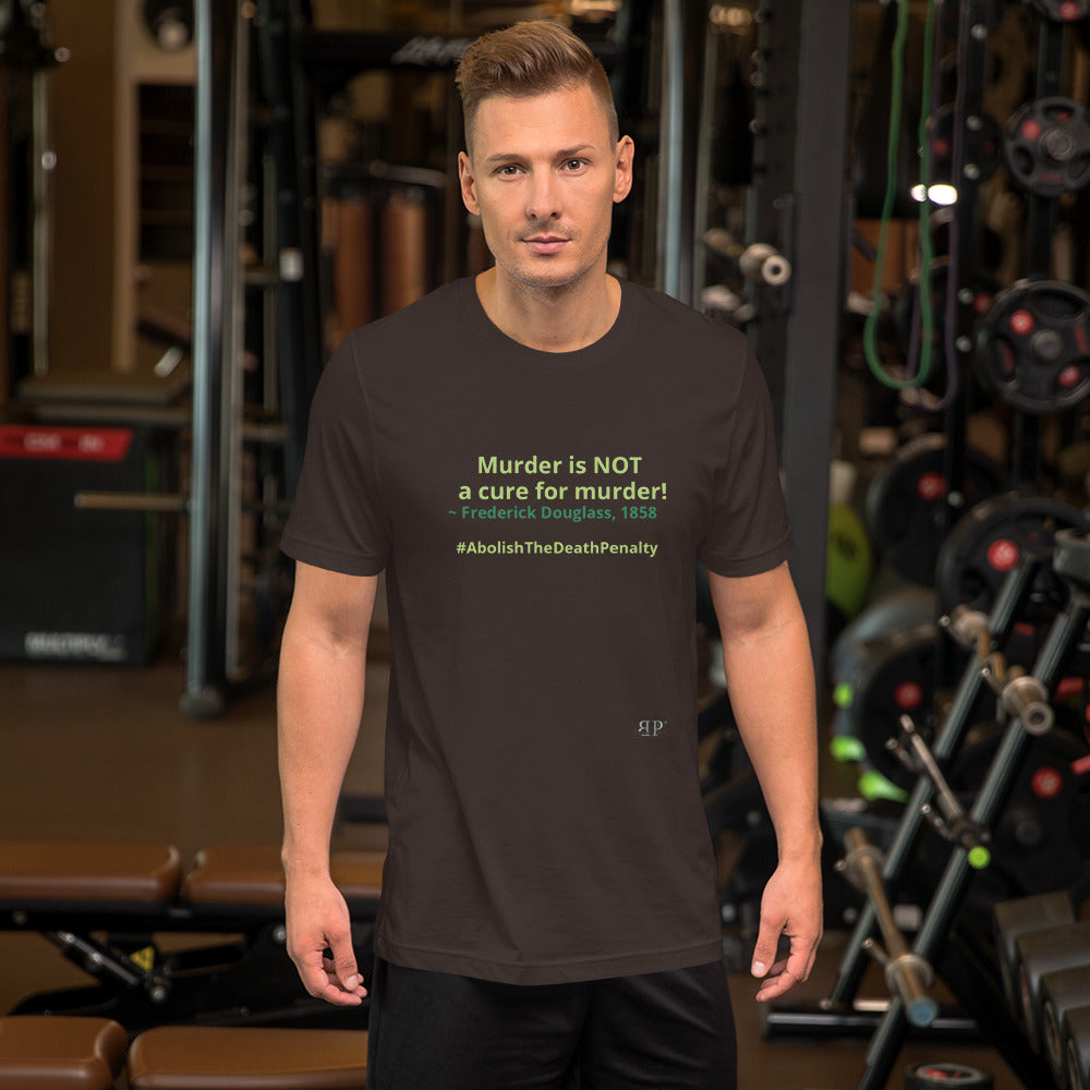 Murder is NOT a cure for Murder Unisex T-Shirt
