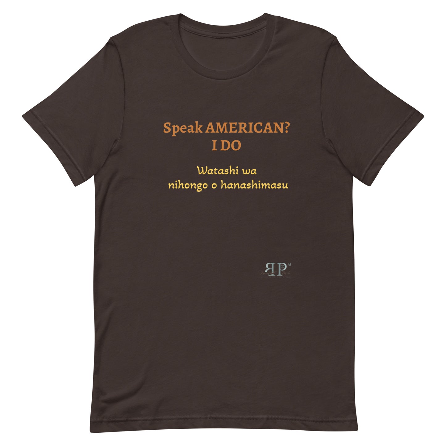 Speak AMERICAN? I Do. I speak Japanese Unisex T Shirt