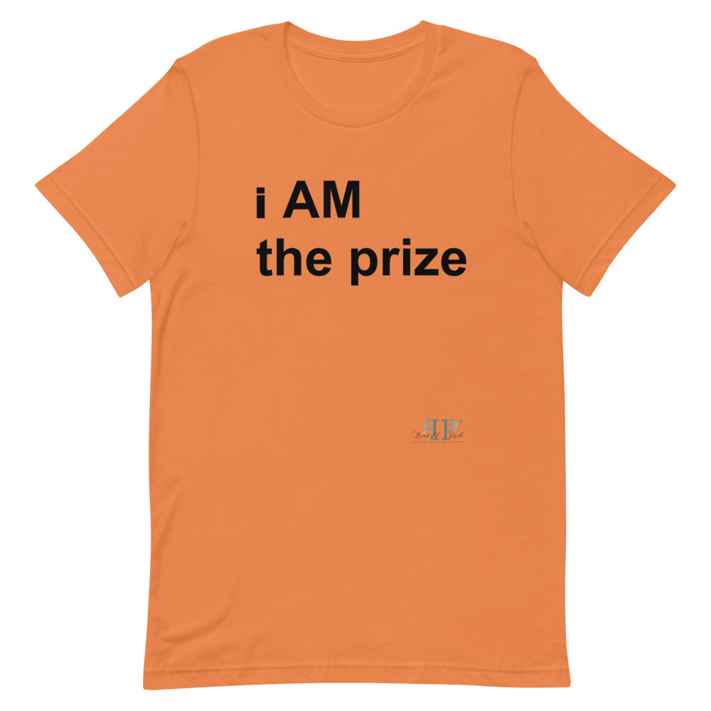 i AM the prize Unisex T-Shirt