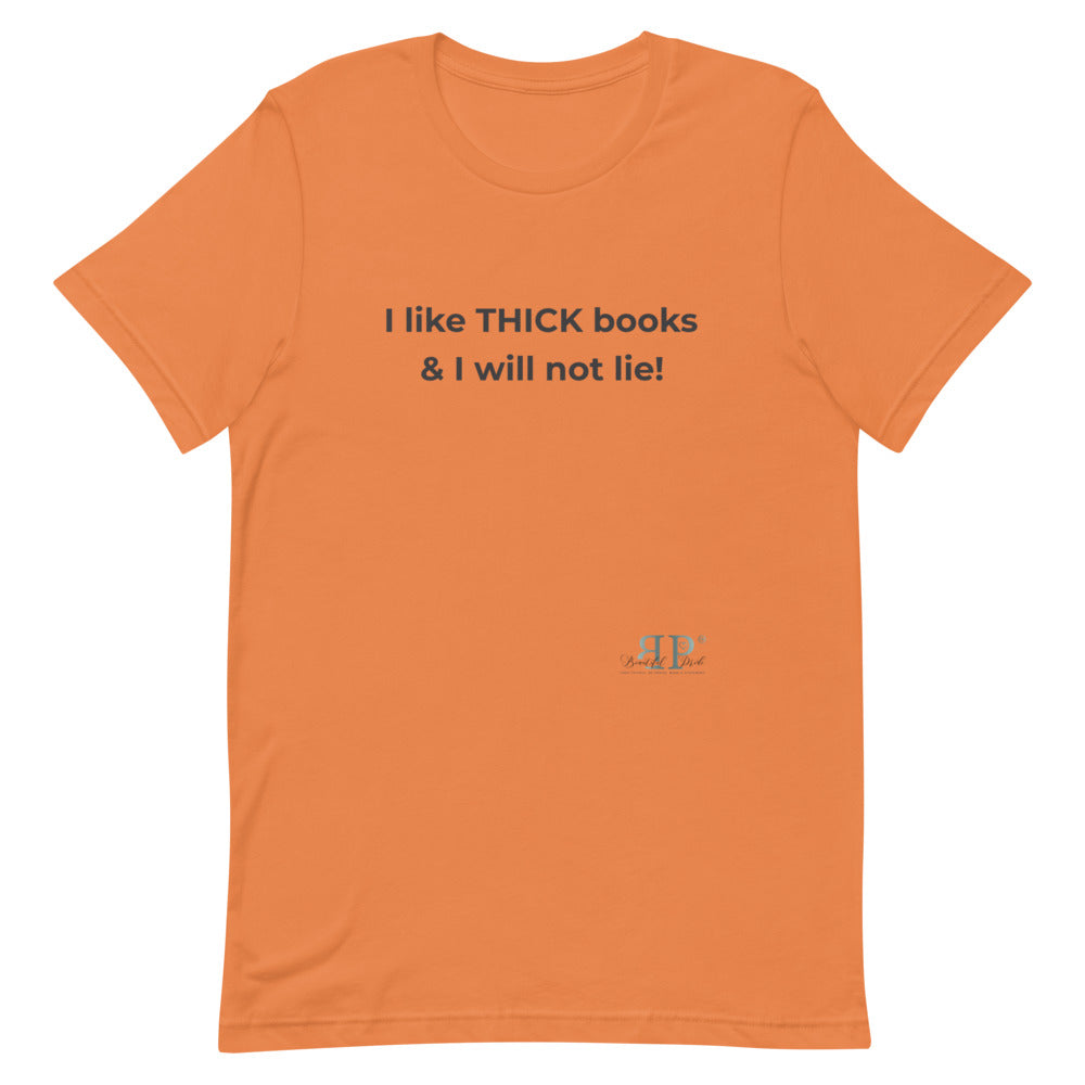 I Like THICK Books and I Will Not Lie Unisex T-Shirt