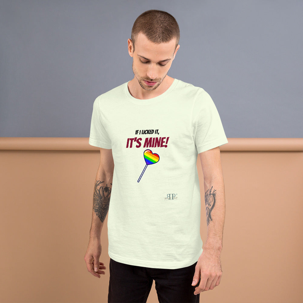 If I Licked it, It's Mine Unisex t-shirt- rainbow lollipop