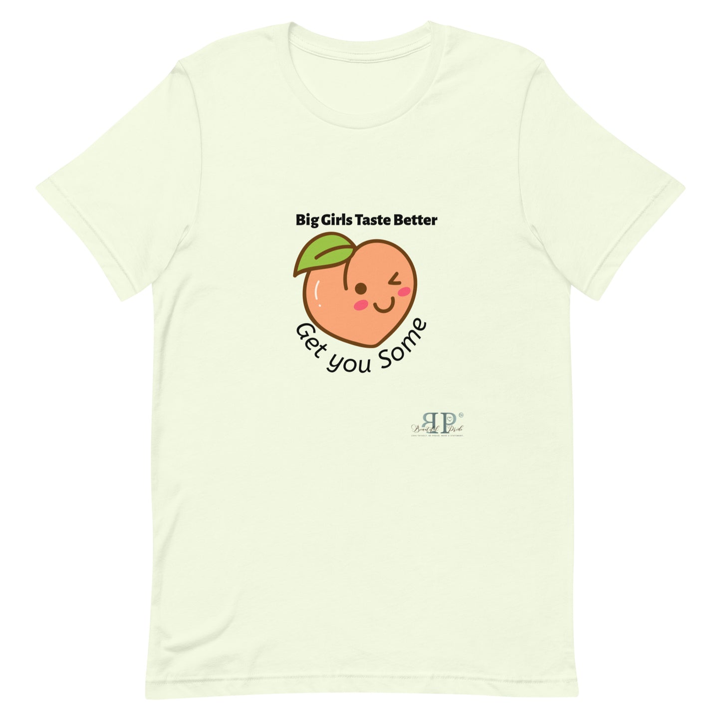 Big Girls Taste Better Get You Some Unisex t-shirt