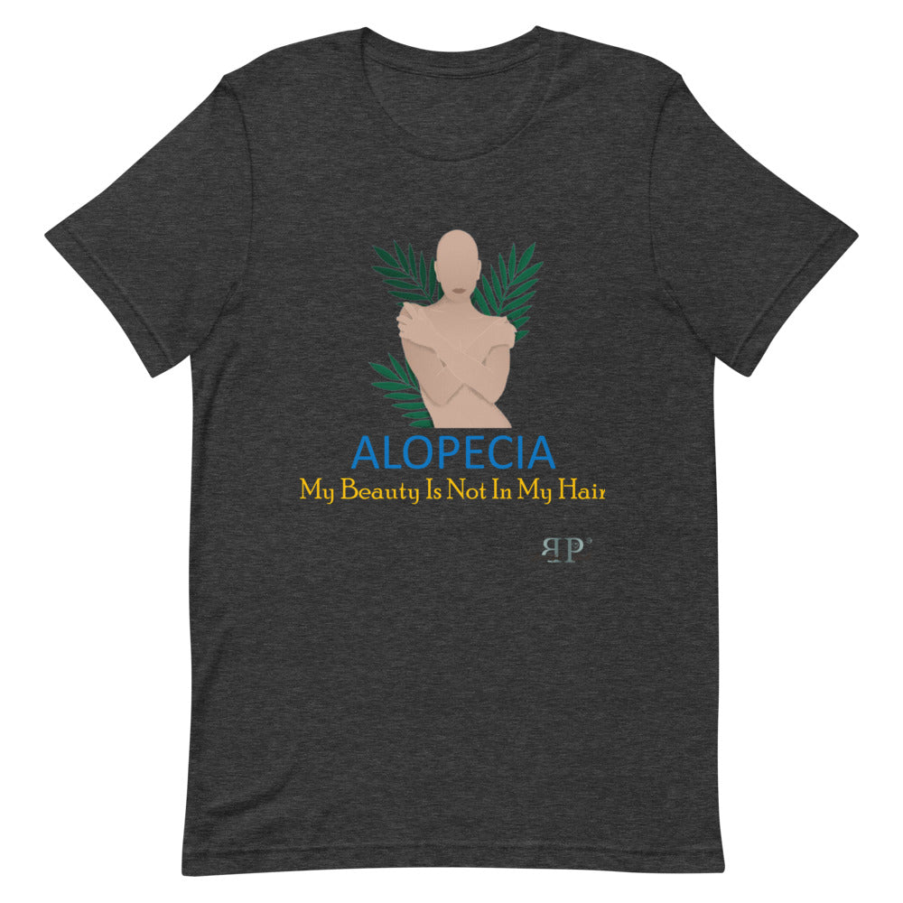 Alopecia- My Beauty Is Not My Hair Unisex T-Shirt- Female