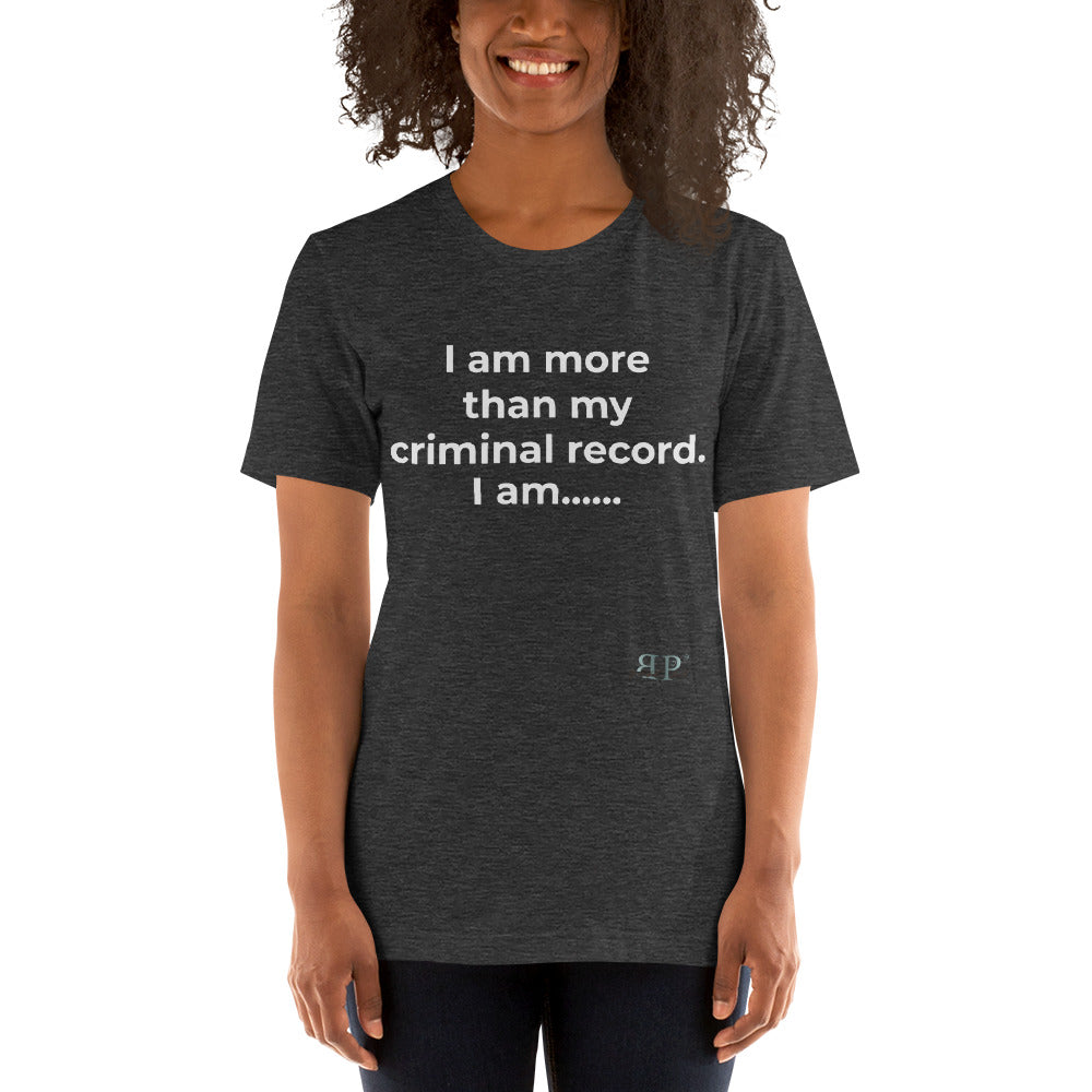 I am More Than My Criminal Record Unisex T-Shirt