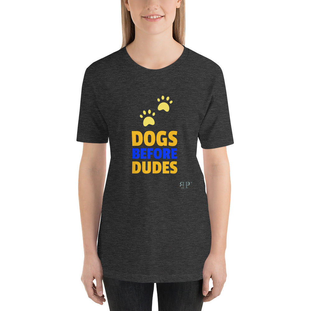 Dogs Before Duded Unisex T-Shirt
