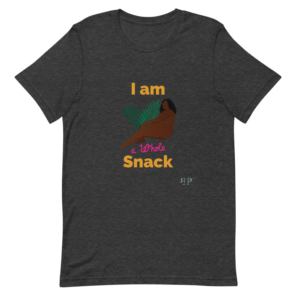 I am a whole snack Unisex T-Shirt