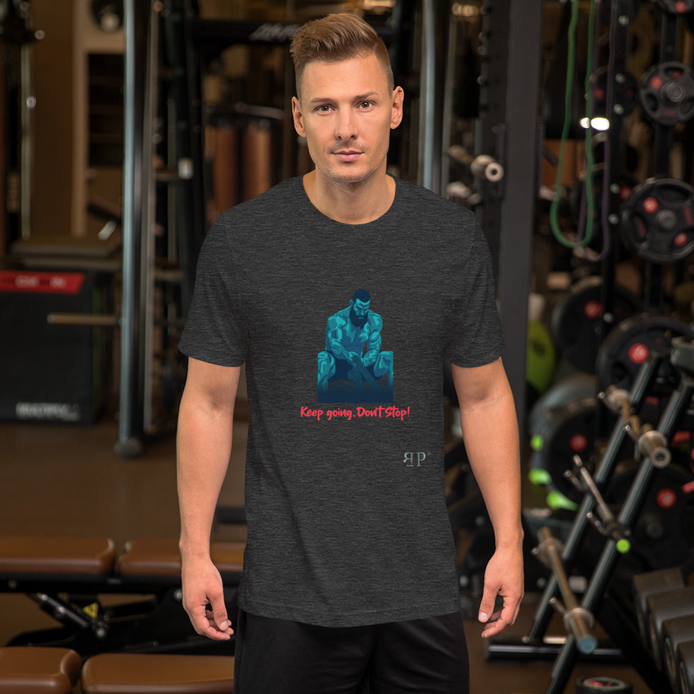 Keep Going, Don't Stop Unisex T-Shirt
