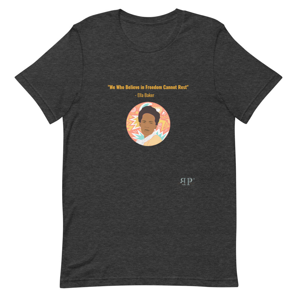 Ella Baker We Cannot Rest Quote Unisex T-Shirt